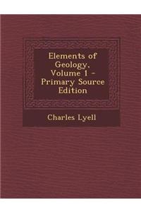 Elements of Geology, Volume 1