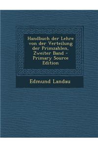 Handbuch Der Lehre Von Der Verteilung Der Primzahlen, Zweiter Band
