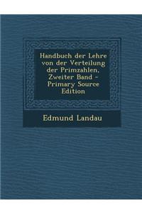 Handbuch Der Lehre Von Der Verteilung Der Primzahlen, Zweiter Band