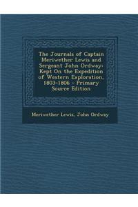The Journals of Captain Meriwether Lewis and Sergeant John Ordway: Kept on the Expedition of Western Exploration, 1803-1806