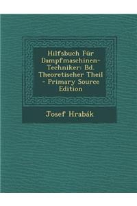 Hilfsbuch Fur Dampfmaschinen-Techniker