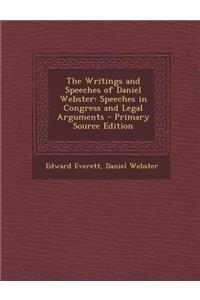 The Writings and Speeches of Daniel Webster: Speeches in Congress and Legal Arguments