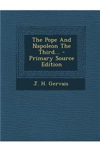 The Pope and Napoleon the Third... - Primary Source Edition