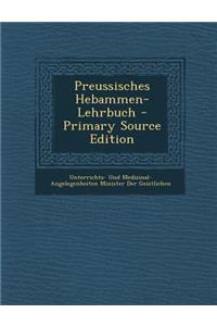 Preussisches Hebammen-Lehrbuch - Primary Source Edition