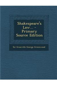 Shakespeare's Law... - Primary Source Edition