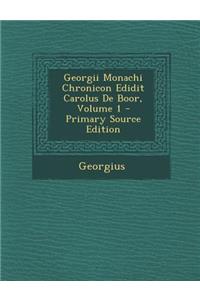 Georgii Monachi Chronicon Edidit Carolus De Boor, Volume 1