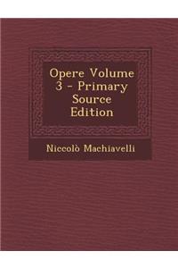 Opere Volume 3 - Primary Source Edition