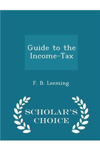 Guide to the Income-Tax - Scholar's Choice Edition