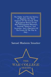 Public and Private History of Napoleon the Third, Emperor of the French