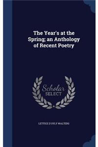 The Year's at the Spring; an Anthology of Recent Poetry