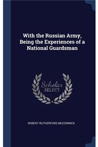 With the Russian Army, Being the Experiences of a National Guardsman
