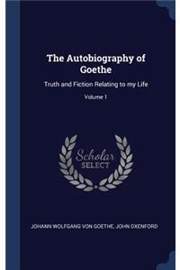 The Autobiography of Goethe