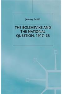 Bolsheviks and the National Question, 1917-23