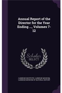 Annual Report of the Director for the Year Ending ..., Volumes 7-12