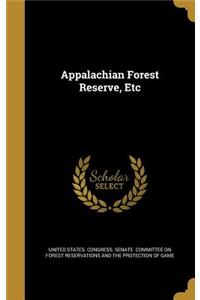 Appalachian Forest Reserve, Etc