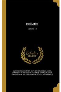 Bulletin; Volume 13