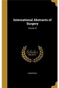 International Abstracts of Surgery; Volume 34