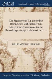 Der Zigeunerraub T. 1-2: Oder Die Thuringschen Waffenbruder Eine Rittergeschichte Aus Den Zeiten Des Bauernkrieges Im 15ten Jahrhunderte: V. ...