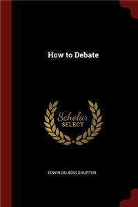 How to Debate