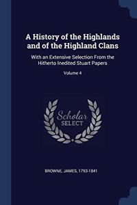 A HISTORY OF THE HIGHLANDS AND OF THE HI
