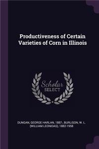 Productiveness of Certain Varieties of Corn in Illinois