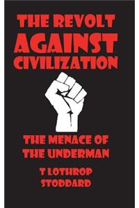 The Revolt Against Civilization