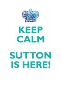 Keep Calm, Sutton Is Here Affirmations Workbook Positive Affirmations Workbook Includes: Mentoring Questions, Guidance, Supporting You