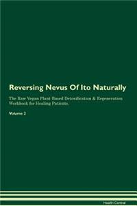 Reversing Nevus Of Ito Naturally The Raw Vegan Plant-Based Detoxification & Regeneration Workbook for Healing Patients. Volume 2