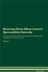 Reversing Tennis Elbow (Lateral Epicondylitis)