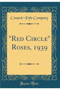 Red Circle Roses, 1939 (Classic Reprint)