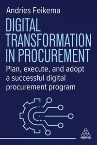 Digital Transformation in Procurement - A Practical Guide to Transforming your Procurement Strategy