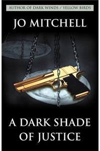 Dark Shade of Justice