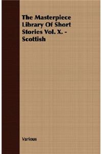Masterpiece Library of Short Stories Vol. X. - Scottish