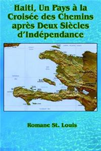 Haiti, Un Pays a La Croisee Des Chemins Apres Deux Siecles D'Independance