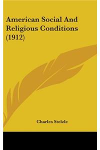 American Social and Religious Conditions (1912)