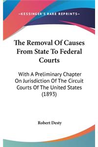 The Removal Of Causes From State To Federal Courts
