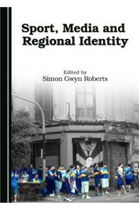 Sport, Media and Regional Identity