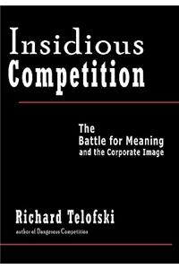 Insidious Competition