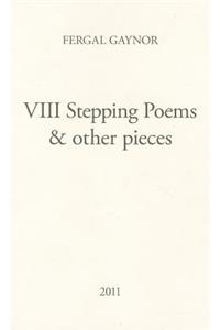 VIII Stepping Poems & Other Pieces