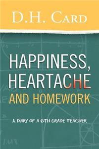 Happiness, Heartache and Homework
