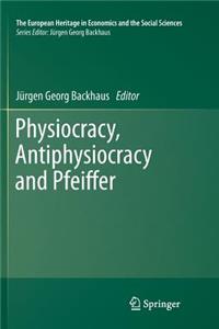 Physiocracy, Antiphysiocracy and Pfeiffer