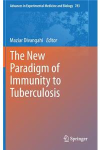 The New Paradigm of Immunity to Tuberculosis