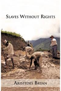 Slaves Without Rights