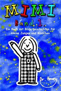 Mimi Band 1, Ein Buch mit Bildergeschichten für kleine Jungen und Mädchen