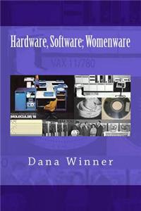 Hardware, Software; Womenware