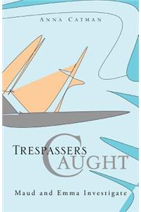 Trespassers Caught