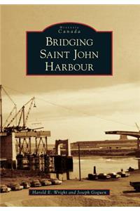 Bridging Saint John Harbour