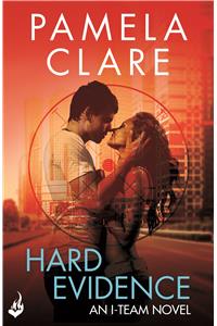 Hard Evidence: I-Team 2 (A series of sexy, thrilling, unputdownable adventure)