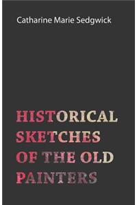 Historical Sketches of the Old Painters