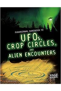 Handbook to UFOs, Crop Circles, and Alien Encounters